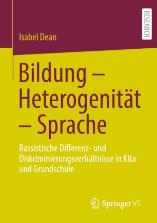 Bildung – Heterogenität – Sprache: Rassistische Differenz- und Diskriminierungsverhältnisse in Kita und Grundschule
