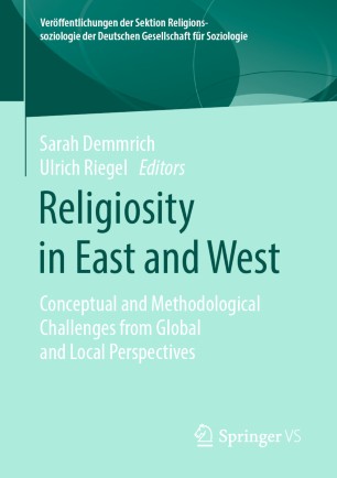 Religiosity in East and West: Conceptual and Methodological Challenges from Global and Local Perspectives