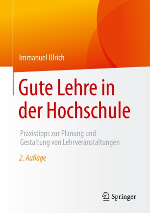Gute Lehre in der Hochschule: Praxistipps zur Planung und Gestaltung von Lehrveranstaltungen