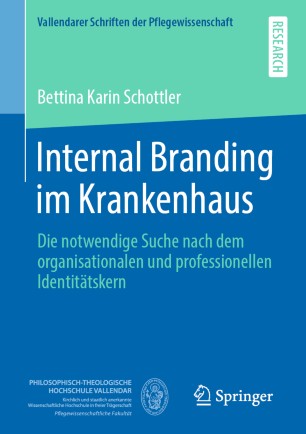 Internal Branding im Krankenhaus: Die notwendige Suche nach dem organisationalen und professionellen Identitätskern