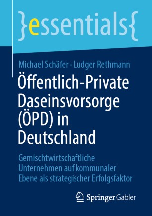 Öffentlich-Private Daseinsvorsorge (ÖPD) in Deutschland: Gemischtwirtschaftliche Unternehmen auf kommunaler Ebene als strategischer Erfolgsfaktor