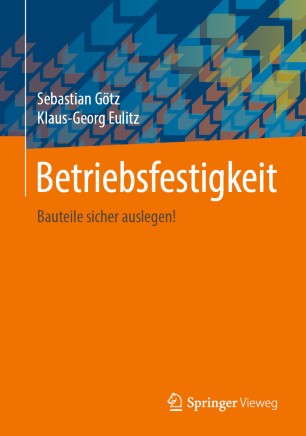 Betriebsfestigkeit: Bauteile sicher auslegen!