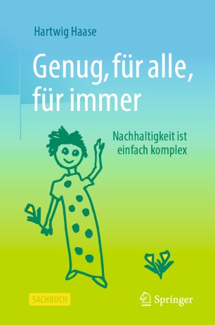 Genug, für alle, für immer: Nachhaltigkeit ist einfach komplex