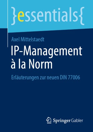 IP-Management `la Norm: Erläuterungen zur neuen DIN 77006