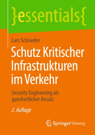 Schutz Kritischer Infrastrukturen im Verkehr: Security Engineering als ganzheitlicher Ansatz