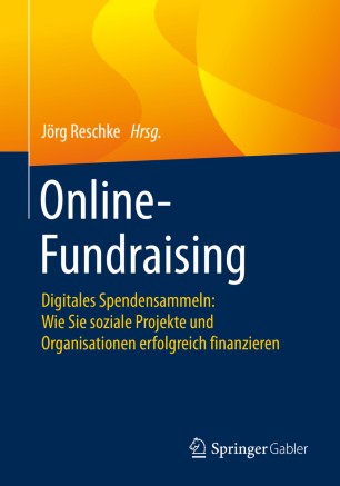 Online-Fundraising: Digitales Spendensammeln: Wie Sie soziale Projekte und Organisationen erfolgreich finanzieren