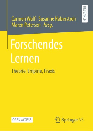 Forschendes Lernen : Theorie, Empirie, Praxis