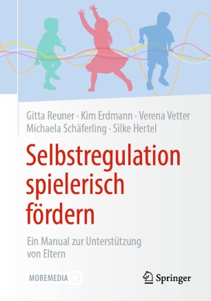 Selbstregulation spielerisch fördern: Ein Manual zur Unterstützung von Eltern