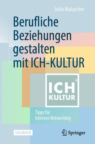 Berufliche Beziehungen gestalten mit ICH-KULTUR : Tipps für Internes Networking