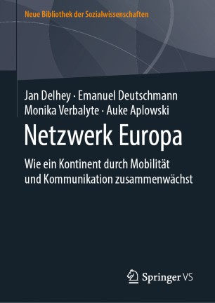 Netzwerk Europa: Wie ein Kontinent durch Mobilität und Kommunikation zusammenwächst