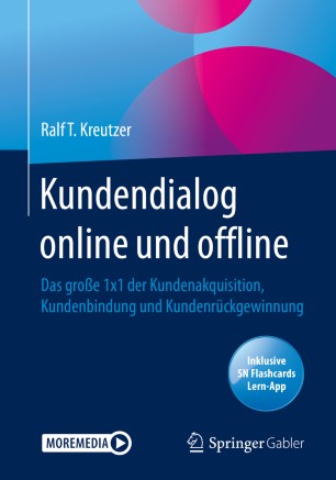 Kundendialog online und offline: Das große 1x1 der Kundenakquisition, Kundenbindung und Kundenrückgewinnung