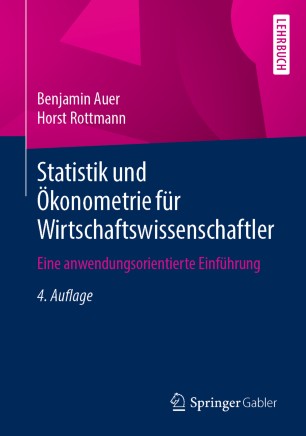 Statistik und Ökonometrie für Wirtschaftswissenschaftler: Eine anwendungsorientierte Einführung