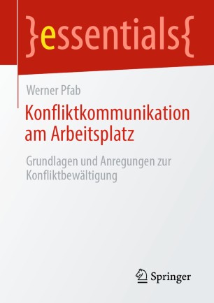 Konfliktkommunikation am Arbeitsplatz: Grundlagen und Anregungen zur Konfliktbewältigung