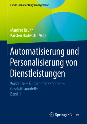 Automatisierung und Personalisierung von Dienstleistungen: Konzepte – Kundeninteraktionen – Geschäftsmodelle