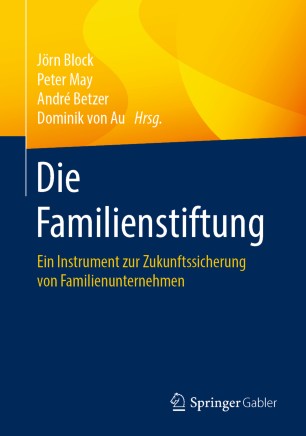Die Familienstiftung : Ein Instrument zur Zukunftssicherung von Familienunternehmen
