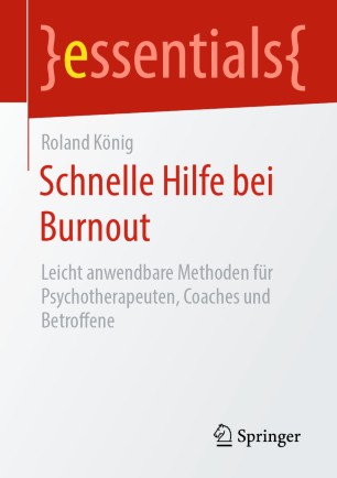Schnelle Hilfe bei Burnout: Leicht anwendbare Methoden für Psychotherapeuten, Coaches und Betroffene