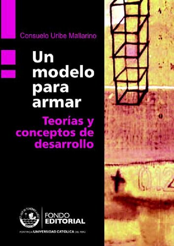 Un modelo para armar. Teorías y conceptos de desarrollo