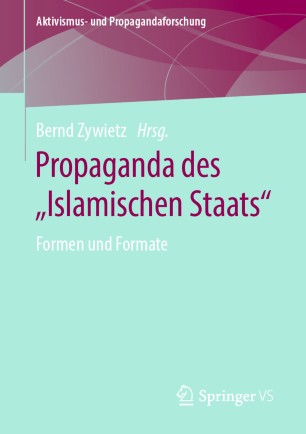 Propaganda des „Islamischen Staats“: Formen und Formate