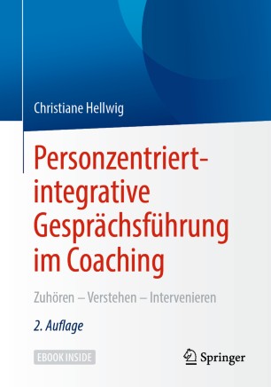 Personzentriert-integrative Gesprächsführung im Coaching: Zuhören – Verstehen – Intervenieren