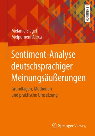 Sentiment-Analyse deutschsprachiger Meinungsäußerungen: Grundlagen, Methoden und praktische Umsetzung