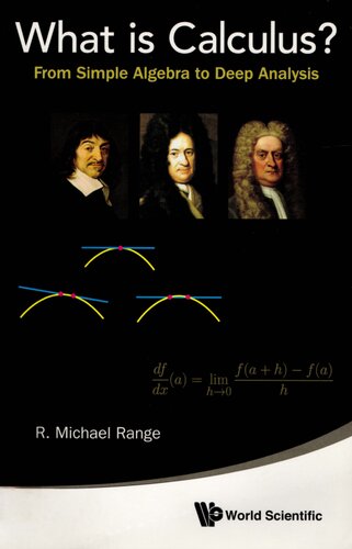 What Is Calculus?: From Simple Algebra To Deep Analysis