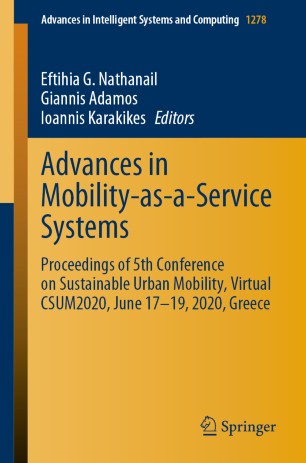 Advances in Mobility-as-a-Service Systems: Proceedings of 5th Conference on Sustainable Urban Mobility, Virtual CSUM2020, June 17-19, 2020, Greece