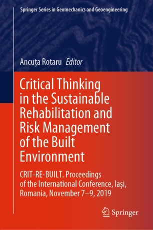 Critical Thinking in the Sustainable Rehabilitation and Risk Management of the Built Environment: CRIT-RE-BUILT. Proceedings of the International Conference, Iași, Romania, November 7-9, 2019