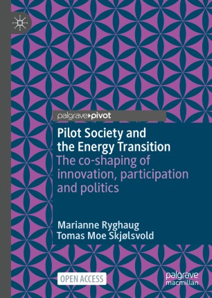 Pilot Society and the Energy Transition: The co-shaping of innovation, participation and politics