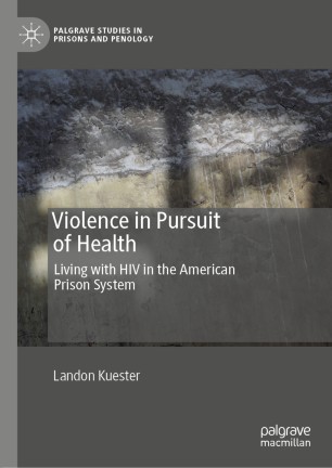 Violence in Pursuit of Health: Living with HIV in the American Prison System