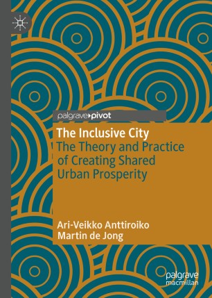 The Inclusive City: The Theory and Practice of Creating Shared Urban Prosperity