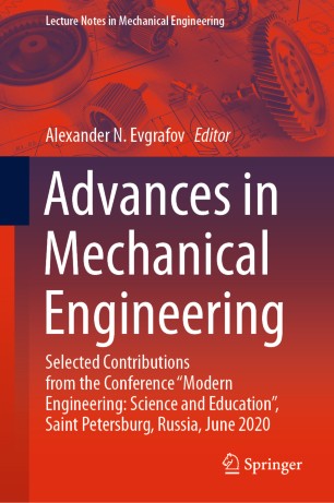 Advances in Mechanical Engineering: Selected Contributions from the Conference “Modern Engineering: Science and Education”, Saint Petersburg, Russia, June 2020