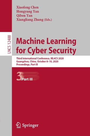 Machine Learning for Cyber Security: Third International Conference, ML4CS 2020, Guangzhou, China, October 8–10, 2020, Proceedings, Part III