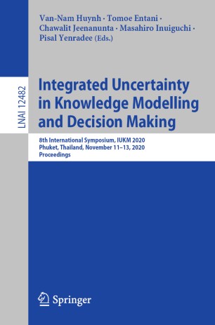 Integrated Uncertainty in Knowledge Modelling and Decision Making: 8th International Symposium, IUKM 2020, Phuket, Thailand, November 11–13, 2020, Proceedings
