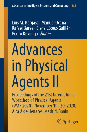 Advances in Physical Agents II: Proceedings of the 21st International Workshop of Physical Agents (WAF 2020), November 19-20, 2020, Alcalá de Henares, Madrid, Spain