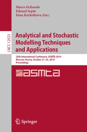Analytical and Stochastic Modelling Techniques and Applications: 25th International Conference, ASMTA 2019, Moscow, Russia, October 21–25, 2019, Proceedings