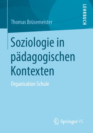 Soziologie in pädagogischen Kontexten: Organisation Schule