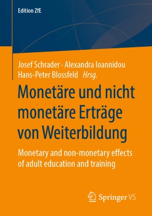 Monetäre und nicht monetäre Erträge von Weiterbildung: Monetary and non-monetary effects of adult education and training