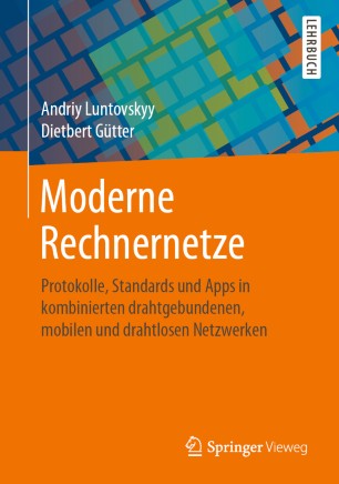 Moderne Rechnernetze: Protokolle, Standards und Apps in kombinierten drahtgebundenen, mobilen und drahtlosen Netzwerken