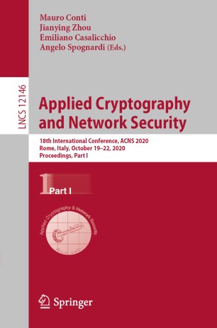Applied Cryptography and Network Security: 18th International Conference, ACNS 2020, Rome, Italy, October 19–22, 2020, Proceedings, Part I