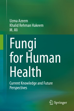 Fungi for Human Health: Current Knowledge and Future Perspectives
