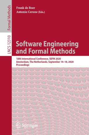 Software Engineering and Formal Methods: 18th International Conference, SEFM 2020, Amsterdam, The Netherlands, September 14–18, 2020, Proceedings