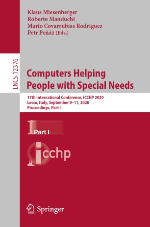 Computers Helping People with Special Needs: 17th International Conference, ICCHP 2020, Lecco, Italy, September 9–11, 2020, Proceedings, Part I