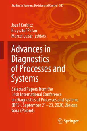 Advances in Diagnostics of Processes and Systems: Selected Papers from the 14th International Conference on Diagnostics of Processes and Systems (DPS), September 21–23, 2020, Zielona Góra (Poland)