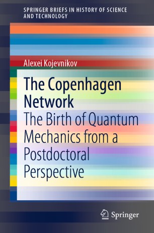 The Copenhagen Network: The Birth of Quantum Mechanics from a Postdoctoral Perspective