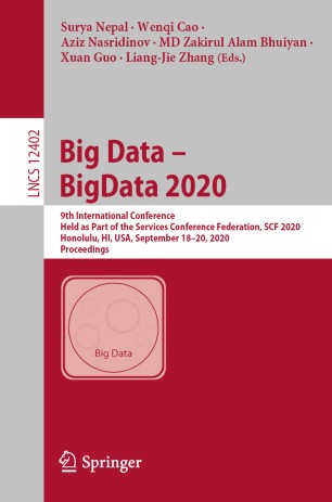 Big Data – BigData 2020: 9th International Conference, Held as Part of the Services Conference Federation, SCF 2020, Honolulu, HI, USA, September 18-20, 2020, Proceedings