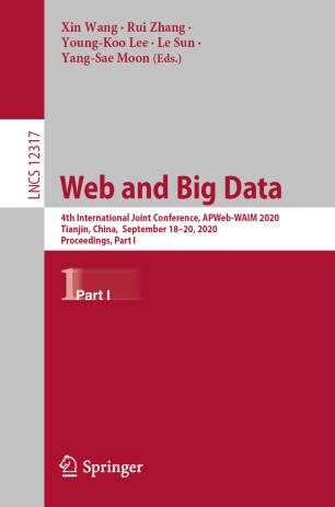 Web and Big Data: 4th International Joint Conference, APWeb-WAIM 2020, Tianjin, China, September 18-20, 2020, Proceedings, Part I