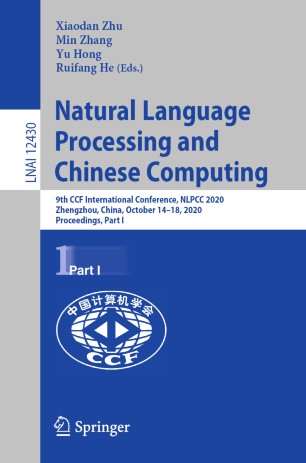 Natural Language Processing and Chinese Computing: 9th CCF International Conference, NLPCC 2020, Zhengzhou, China, October 14–18, 2020, Proceedings, Part I