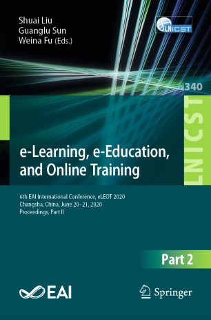 e-Learning, e-Education, and Online Training: 6th EAI International Conference, eLEOT 2020, Changsha, China, June 20-21, 2020, Proceedings, Part II