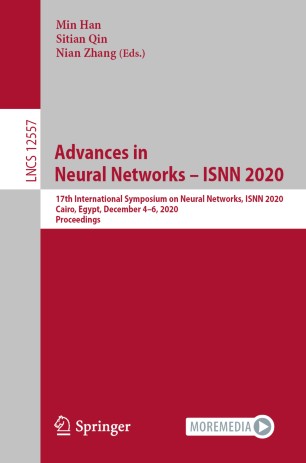 Advances in Neural Networks – ISNN 2020: 17th International Symposium on Neural Networks, ISNN 2020, Cairo, Egypt, December 4–6, 2020, Proceedings
