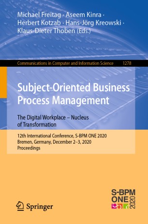 Subject-Oriented Business Process Management. The Digital Workplace – Nucleus of Transformation: 12th International Conference, S-BPM ONE 2020, Bremen, Germany, December 2-3, 2020, Proceedings